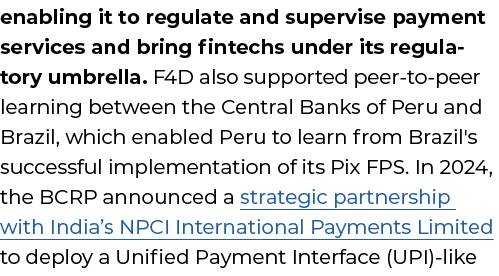 enabling it to regulate and supervise payment services and bring fintechs under its regulatory umbrella. F4D also sup...
